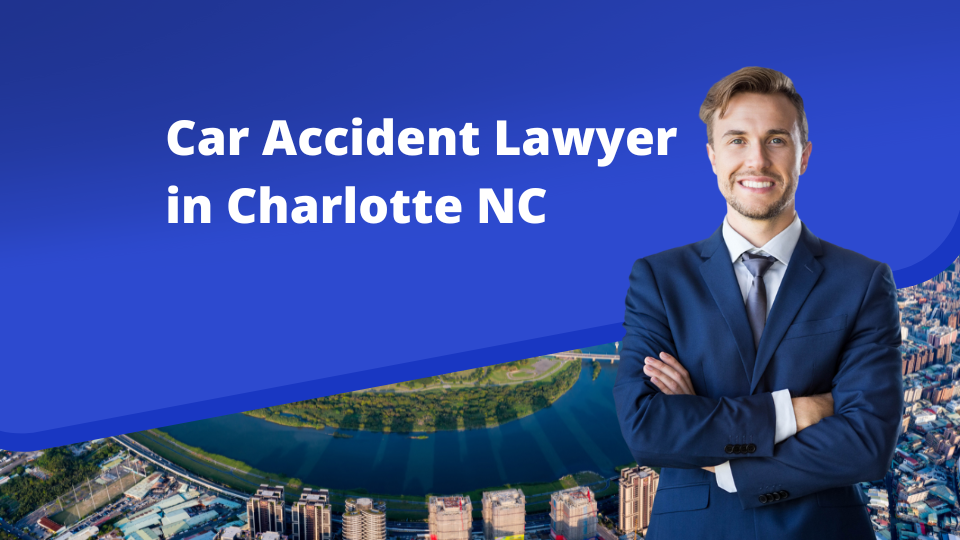 Car accident lawyer in Charlotte NC
